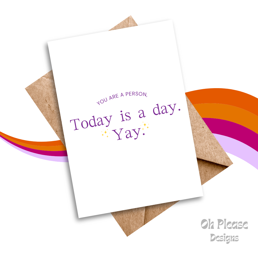 Today Is A Day Greeting Card